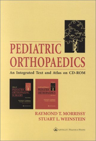 Pediatric Orthopaedics: An Integrated Text and Atlas on Cd-Rom Medicine