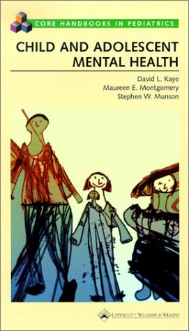 Child and Adolescent Mental Health (Core Handbooks in Pediatrics) Medicine
