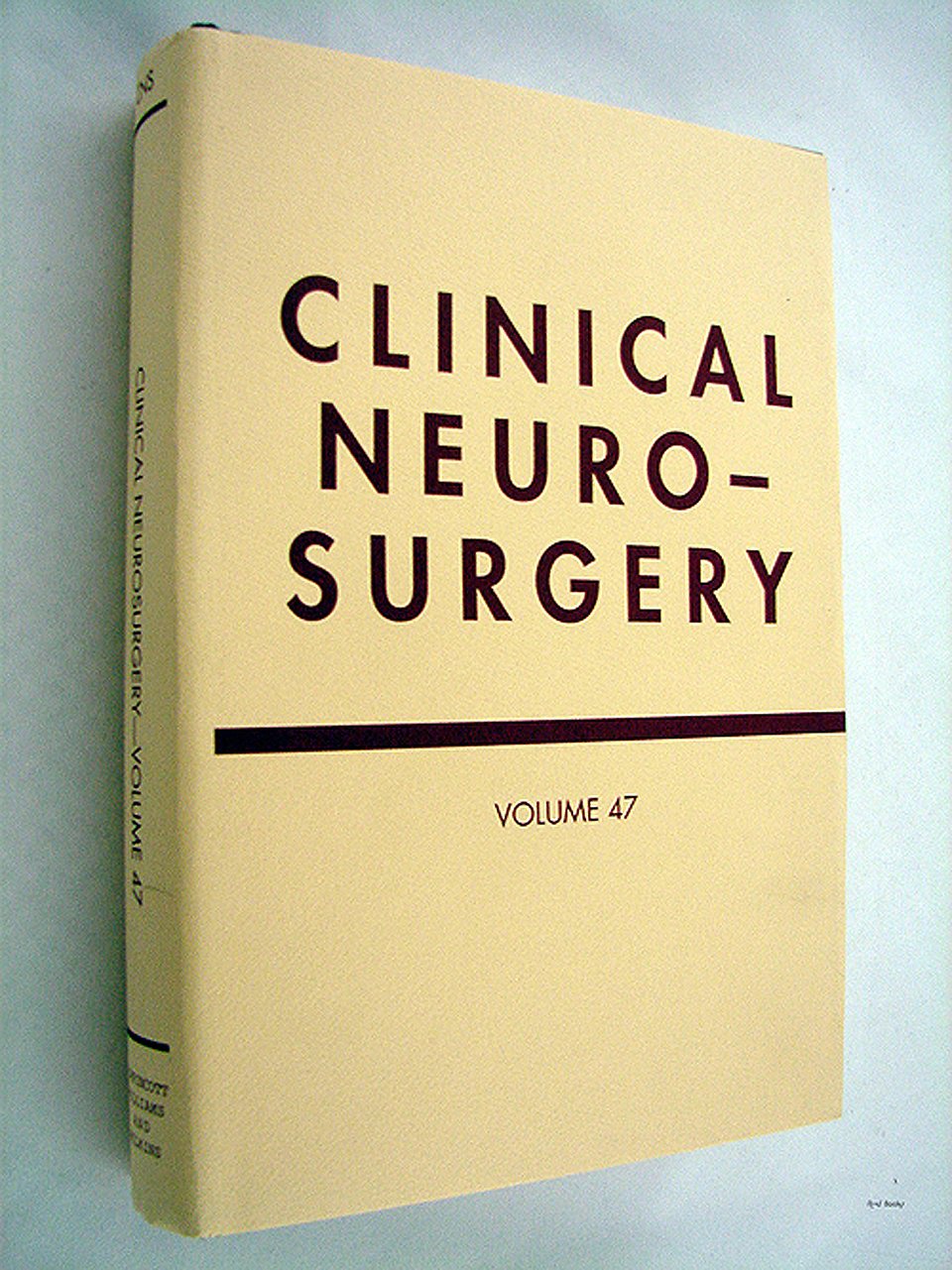 Clinical Neurosurgery: Proceedings of the Congress of Neurological Surgeons : Boston, Massachusetts 1999 (CONGRESS OF NEUROLOGICAL SURGEONS//CLINICAL NEUROSURGERY) Medicine