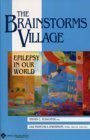 The Brainstorms Village: Epilepsy in Our World (The Brainstorms Series, 6) Medicine