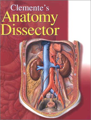 Clemente's Anatomy Dissector: A Guide to Individual Dissections in Human Anatomy Medicine