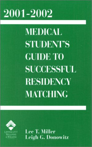2001-2002 Medical Student's Guide to Successful Residency Matching Medicine