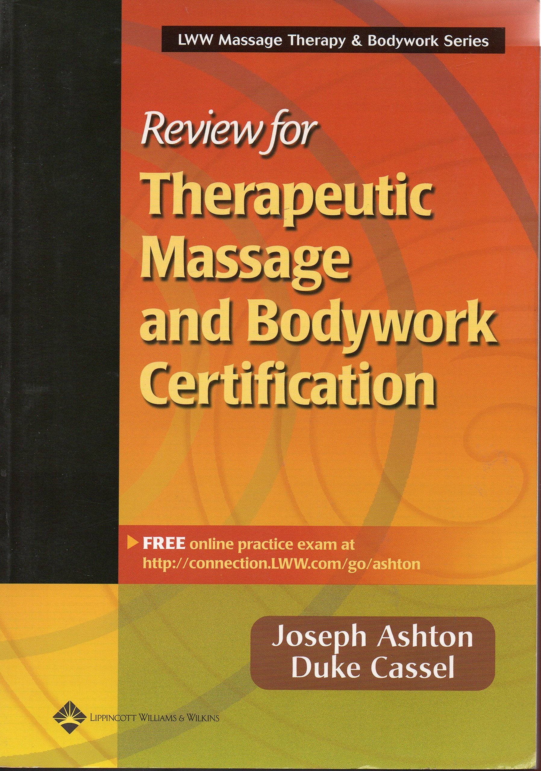 Review for Therapeutic Massage and Bodywork Certification (LWW Massage Therapy and Bodywork Educational Series) Medicine
