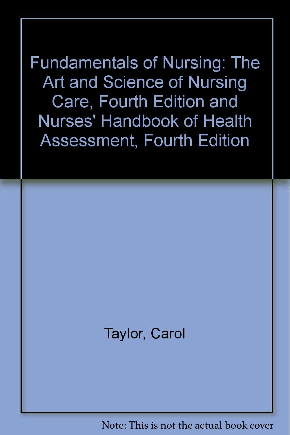 Fundamentals of Nursing: The Art and Science of Nursing Care, Fourth Edition and Nurses' Handbook of Health Assessment, Fourth Edition Books