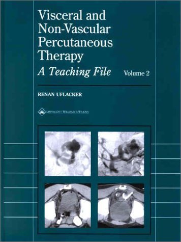 Visceral and Nonvascular Percutaneous Therapy: A Teaching File (LWW Teaching File Series) Medicine