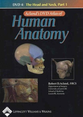 Acland's Dvd Atlas Of Human Anatomy: The Head And Neck, Part 1, Disc 4 Medicine