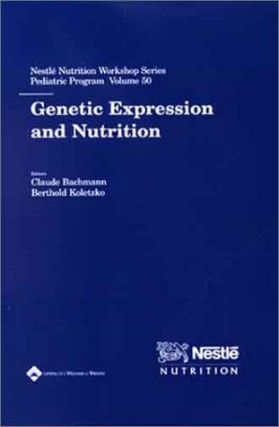 Genetic Expression and Nutrition (Nestle Nutrition Workshop Series, Band 50) Medicine