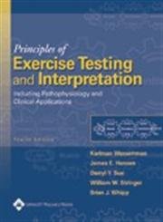 Principles of Exercise Testing and Interpretation: Including Pathophysiology and Clinical Applications Medicine