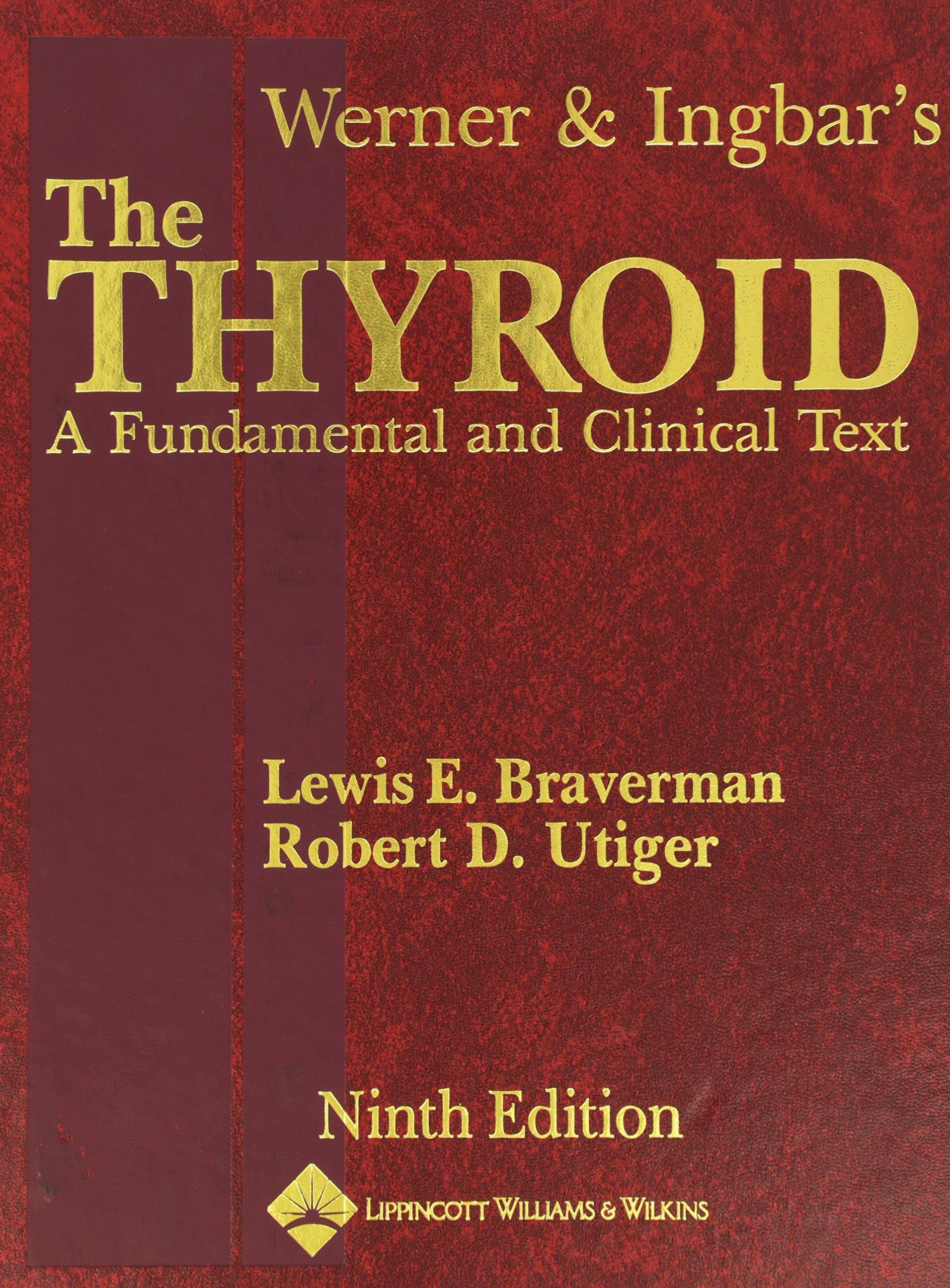 Werner And Ingbar's The Thyroid: A Fundamental And Clinical Text Medicine