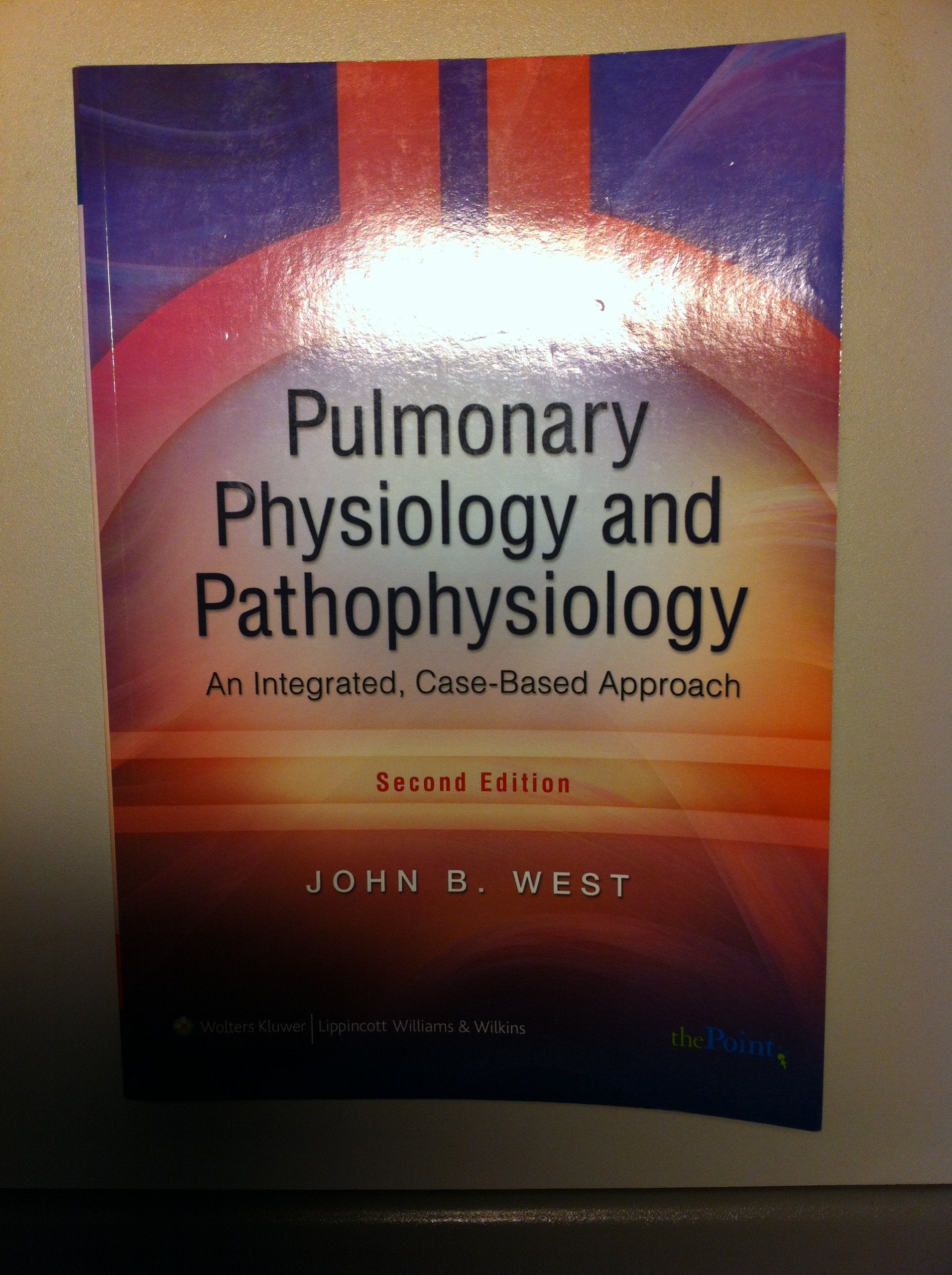 Pulmonary Physiology and Pathophysiology: An Integrated, Case-Based Approach (Point (Lippincott Williams & Wilkins)) Medicine