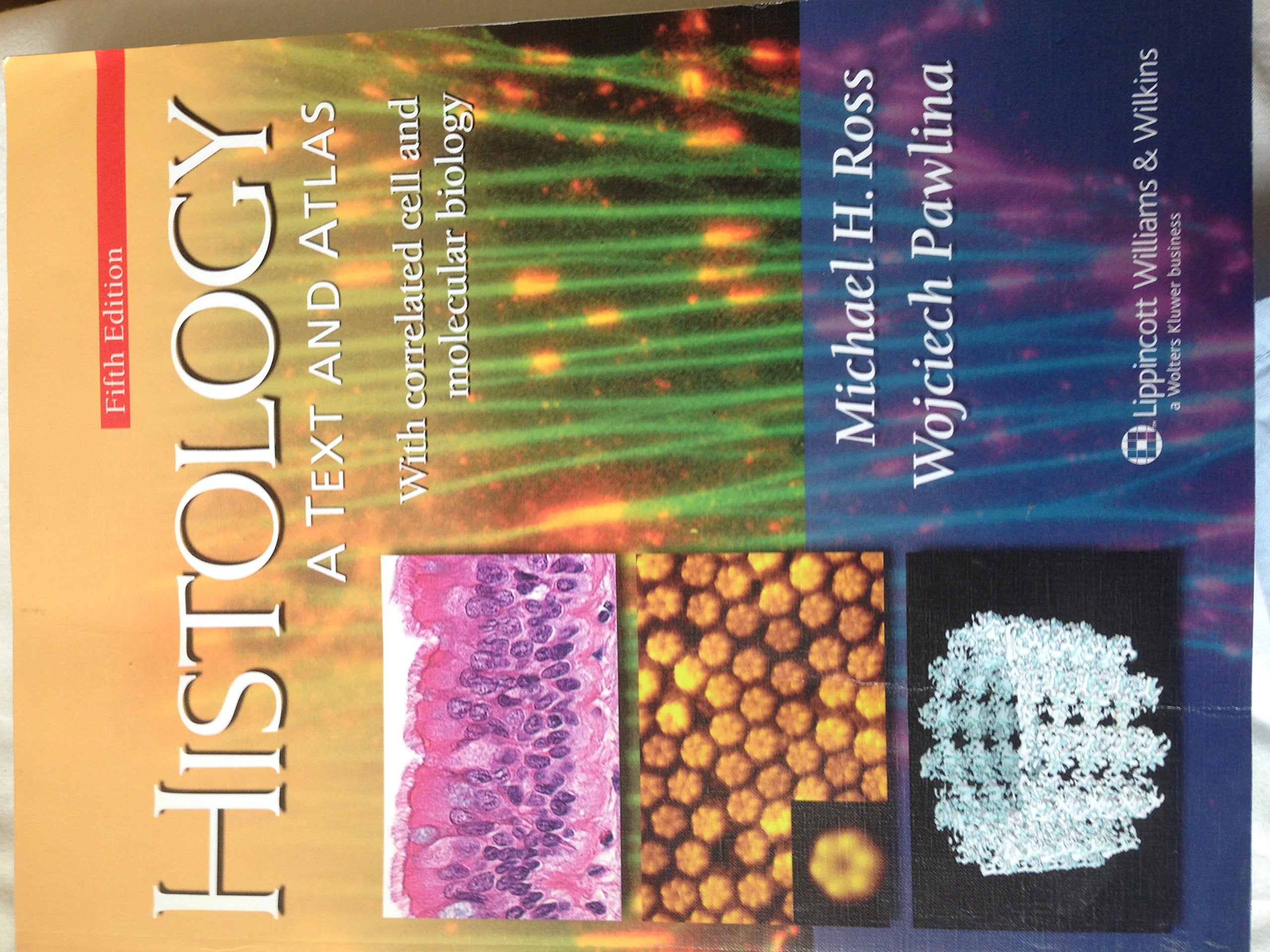 Histology: A Text And Atlas With Correlated Cell and Molecular Biology Medicine