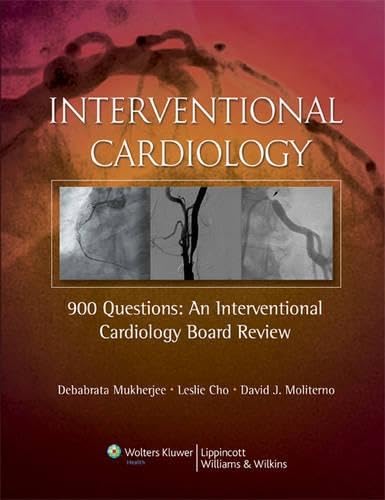 900 Questions: An Interventional Cardiology Board Review Medicine