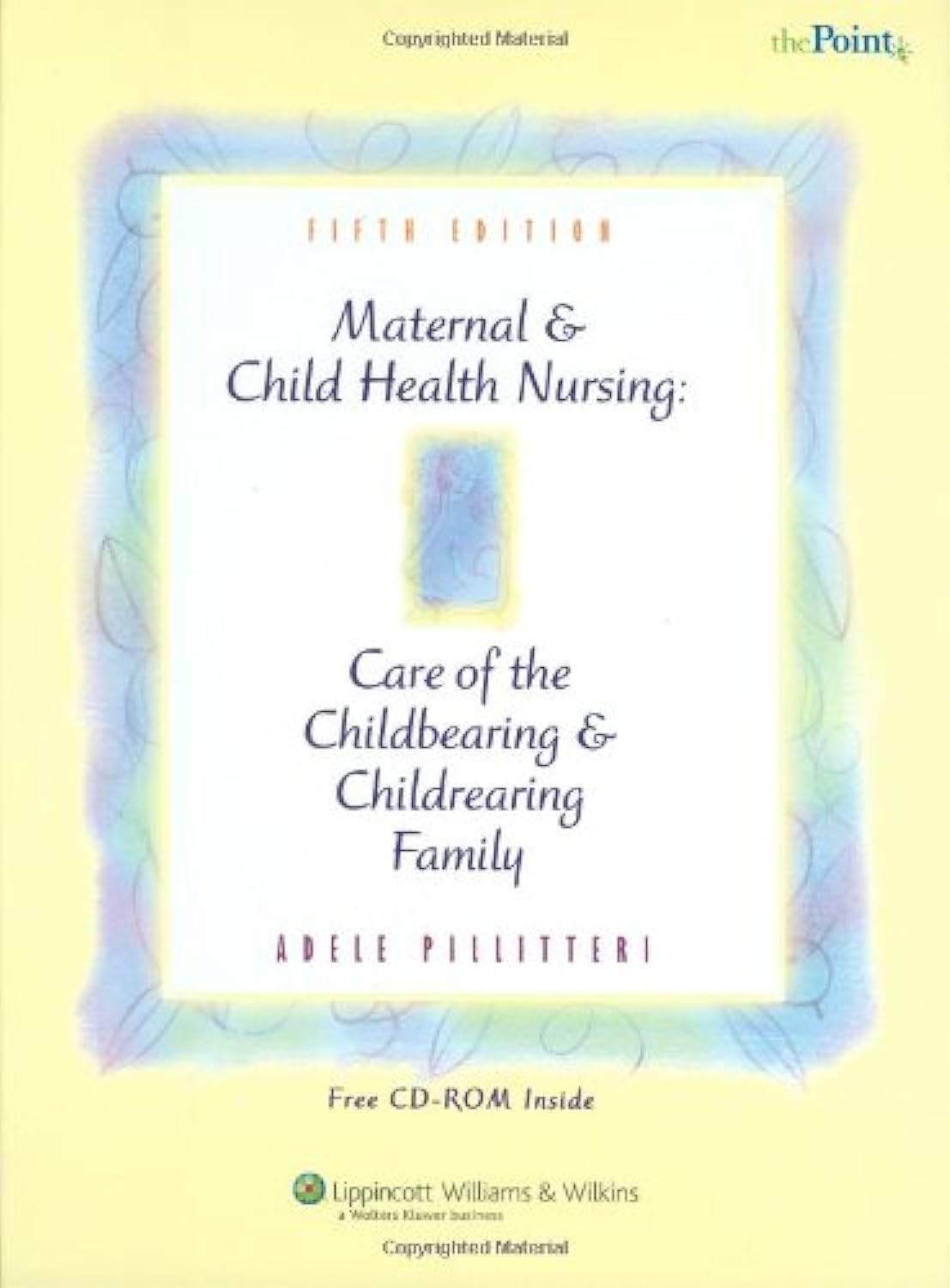 Maternal & Child Health Nursing: Care of the Childbearing & Childrearing Family: Care of the Childbearing and Childrearing Family Medicine