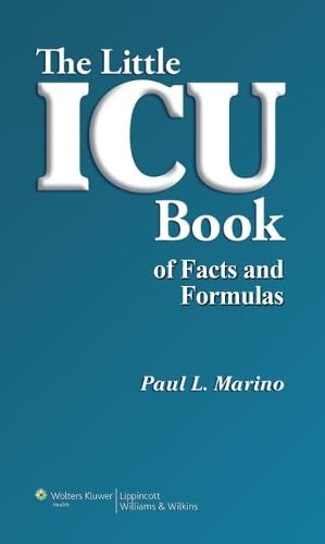 The Little ICU Book of Facts and Formulas Medicine