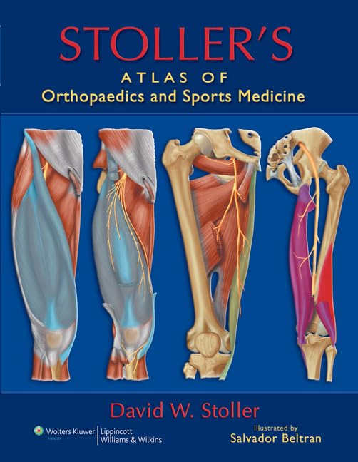 Stoller's Atlas of Orthopaedics and Sports Medicine Medicine