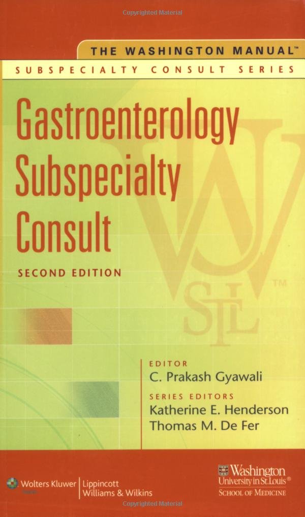 The Washington Manual Gastroenterology Subspecialty Consult (The Washington Manual Subspecialty Consult Series) book