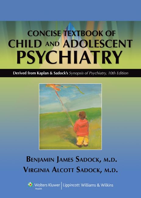 Kaplan and Sadock's Concise Textbook of Child Psychiatry Medicine