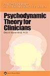 Psychodynamic Theory for Clinicians (Psychotherapy in Clinical Practice Series) Medicine