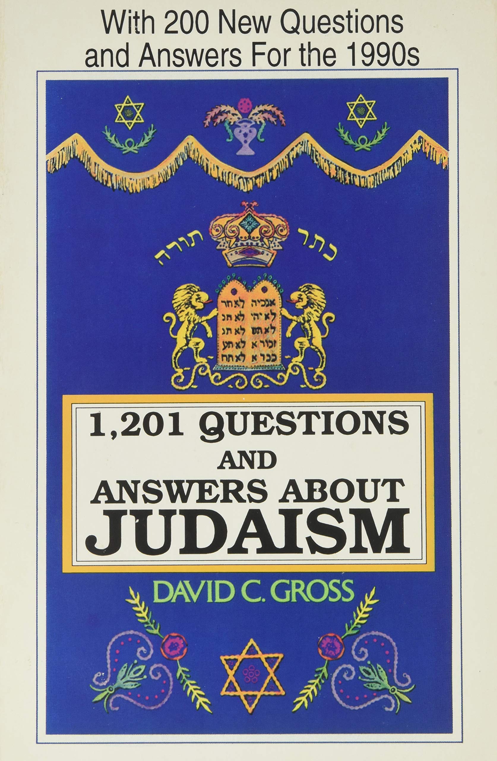 1,201 Questions and Answers About Judaism: 1,001 Original Questions and Answers About Judaism Plus 100 Additional Questions and Answers for the 1990 Religion & Esotericism