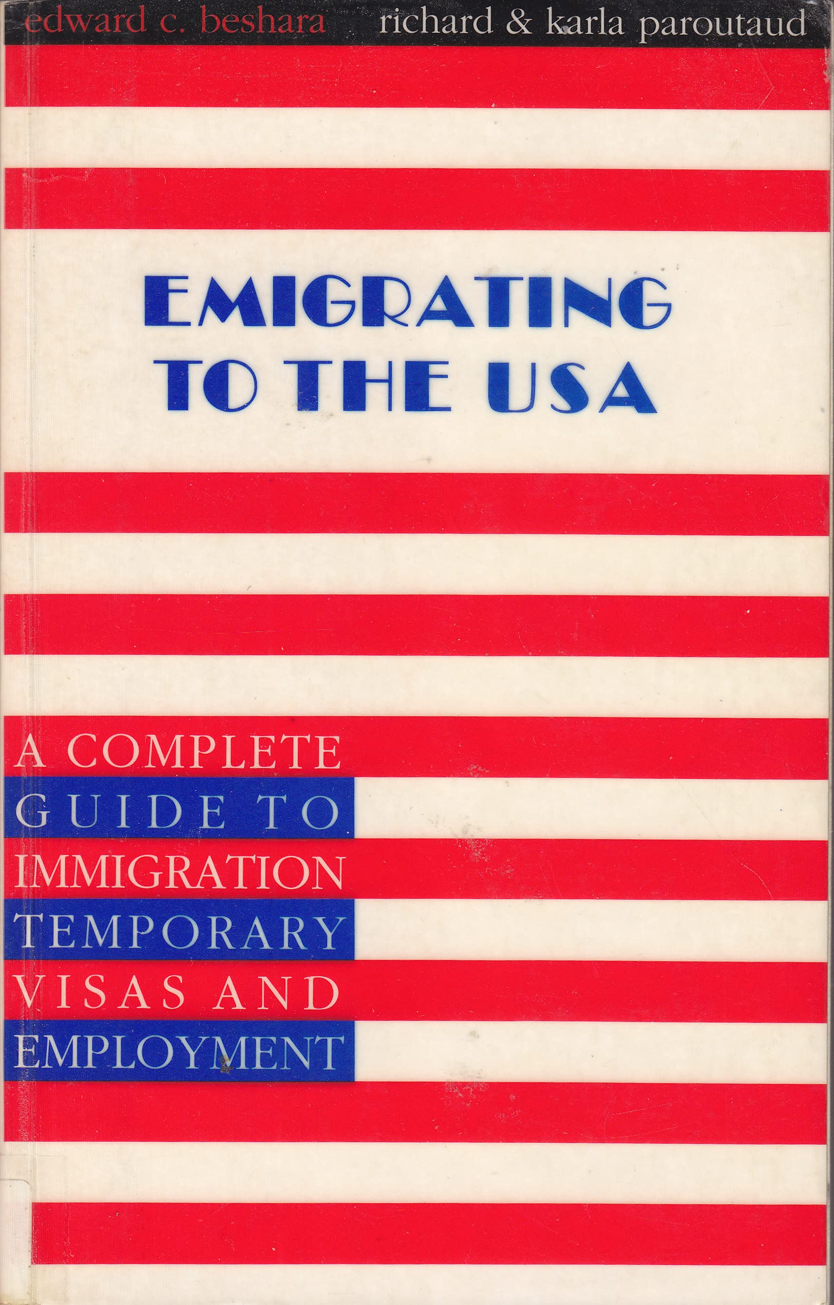 Emigrating to the USA: A Complete Guide to Immigration, Temporary Visas and Employment Reference Books