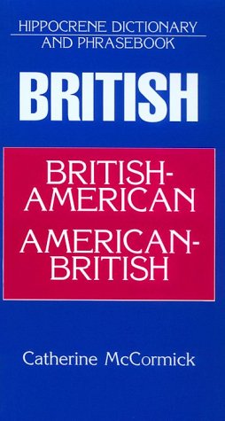 Hippocrene Dictionary and Phrasebook: British-American American-British General education
