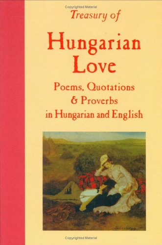 Treasury of Hungarian Love: Poems, Quotations & Proverbs Poetry