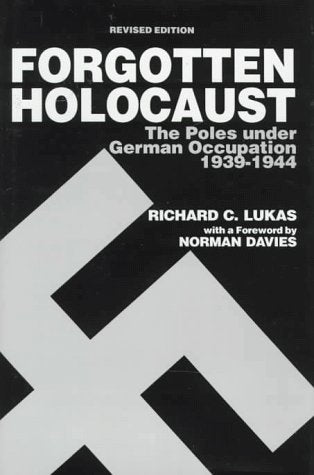 The Forgotten Holocaust: The Poles Under German Occupation 1939-1944 German history