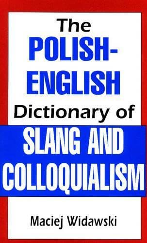 Dic the Polish-English of Slang and Colloquialism Foreign Languages ​​& Dictionaries