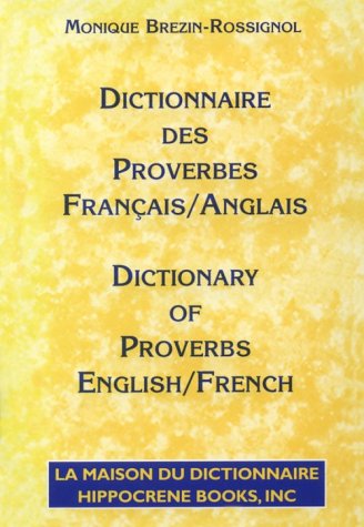 Dictionnaire Des Proverbes: Francais-Anglais/Dictionary of Proverbs : French-English Books