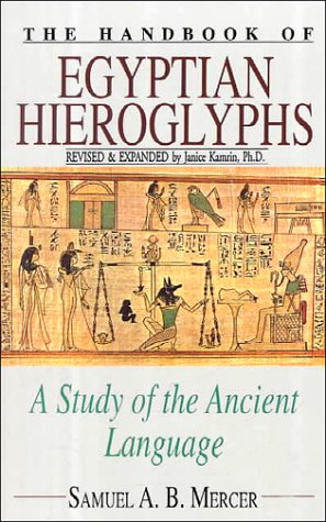 The Handbook of Egyptian Hieroglyphs: A Study of the Ancient Language Social Sciences