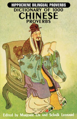 Dictionary of 1000 Chinese Proverbs With English Equivalents (Hippocrene Bilingual Proverbs) Books