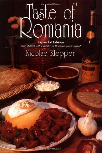 Taste of Romania: Its Cookery and Glimpses of Its History, Folklore, Art, Literature, and Poetry (New Hippocrene Original Cookbooks) General education