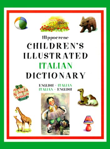 Hippocrene Children's Illustrated Italian Dictionary: English-Italian/Italian-English (Hippocrene Children's Illustrated Foreign Language Dictionaries) Non-fiction