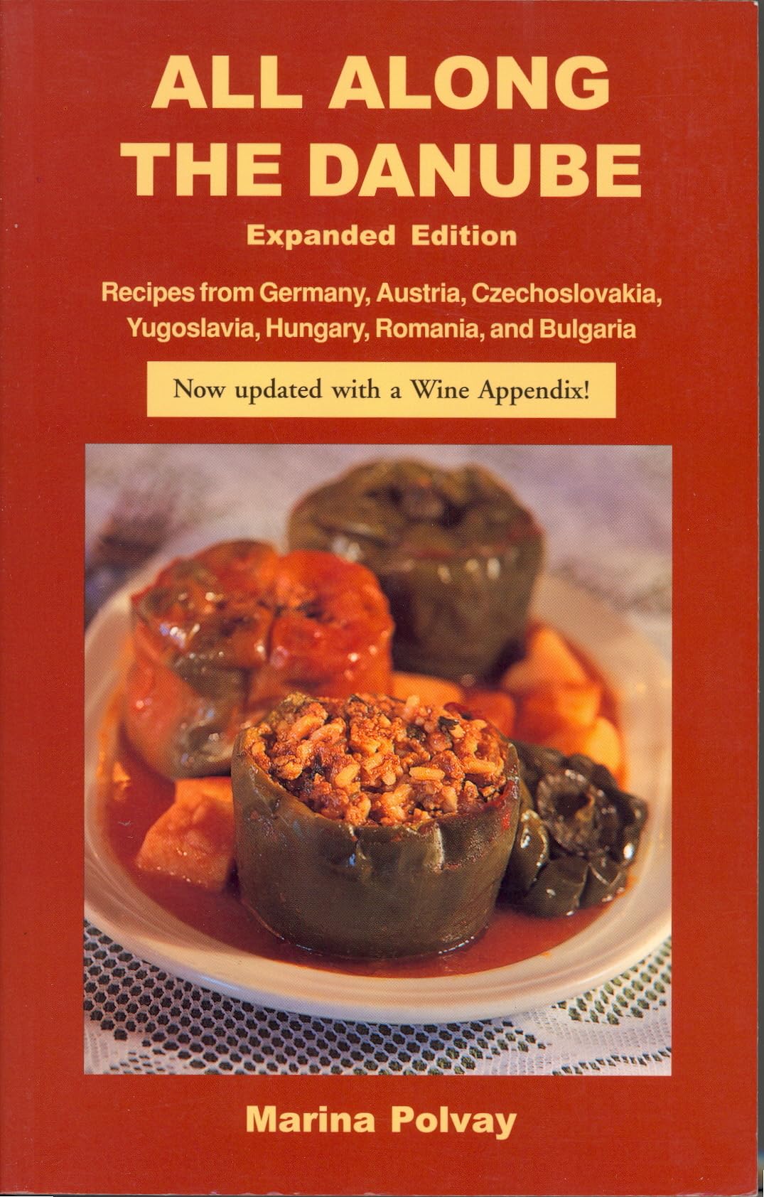 All Along the Danube: Recipes from Germany, Austria, Czechoslovakia, Yugoslavia, Hungary, Romania and Bulgaria (Hippocrene International Cookbooks) Leisure, Home & Garden
