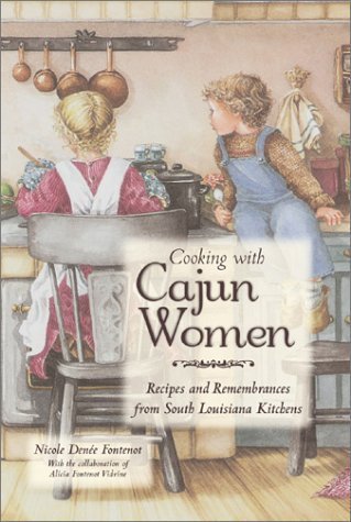 Cooking With Cajun Women: Recipes and Rememrances from South Louisiana Kitchens book