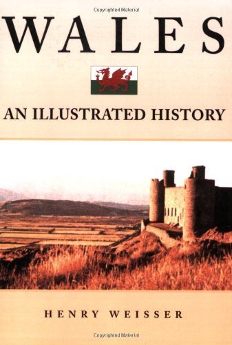 Wales: An Illustrated History (Hippocrene Illustrated Histories) Politics & History