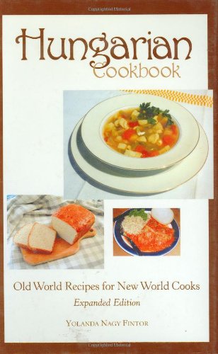 Hungarian Cookbook: Old World Recipes for New World Cooks Leisure, Home & Garden