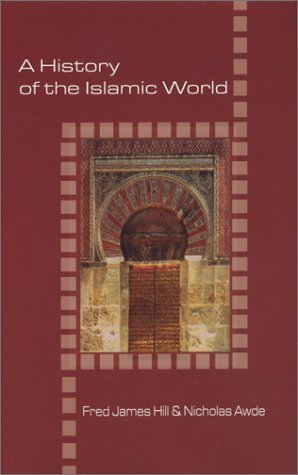 A History of the Islamic World (Illustrated Histories (Hippocrene Books (Firm)).) Social Sciences