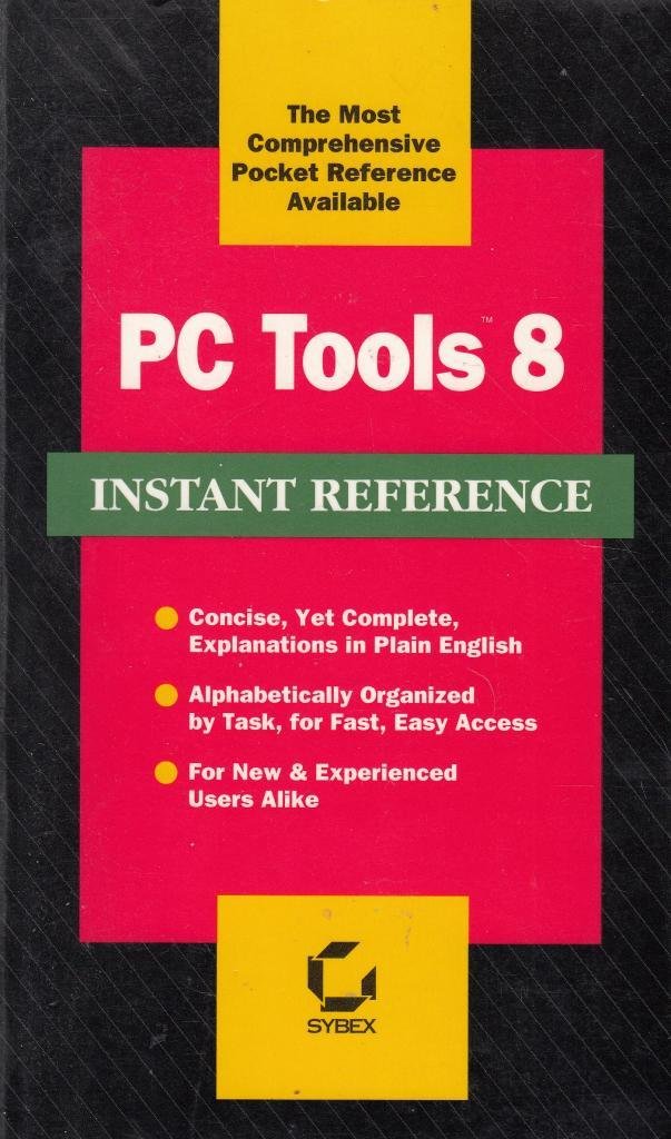 PC Tools 8: Instant Reference (SYBEX INSTANT REFERENCE SERIES) Computer Science