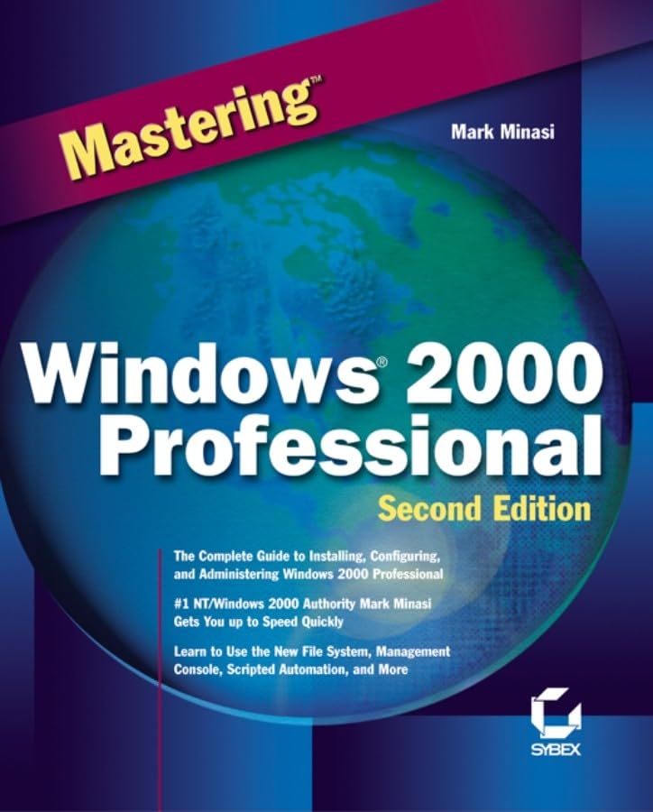 Product Image: Mastering Windows 2000 Professional: The Complete Guide to Installing, Configuring, and Administering Windows 2000 Professional