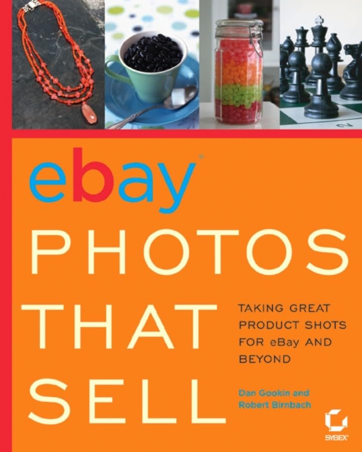 eBay® Photos That Sell: Taking Great Product Shots for eBay and Beyond book