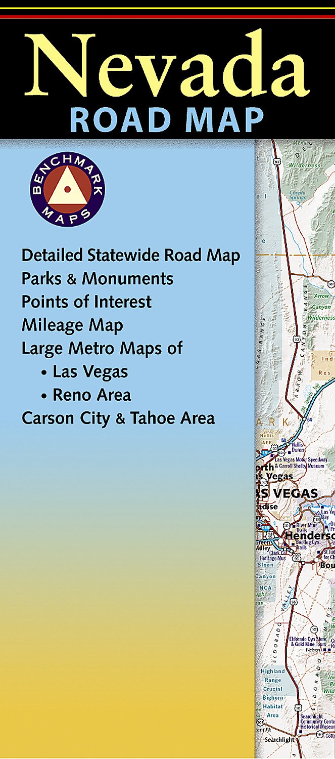 Benchmark Nevada Road Map: Detailed Statewide Road Map, Parks & Monuments, Points of Interest, Mileage Map, Large Metro Maps of Las Vegas, Reno Area, Carson City & Tahoe Area Leisure, Home & Garden