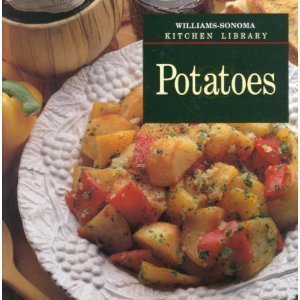Potatoes (Williams-Sonoma Kitchen Library) Cooking & Enjoying