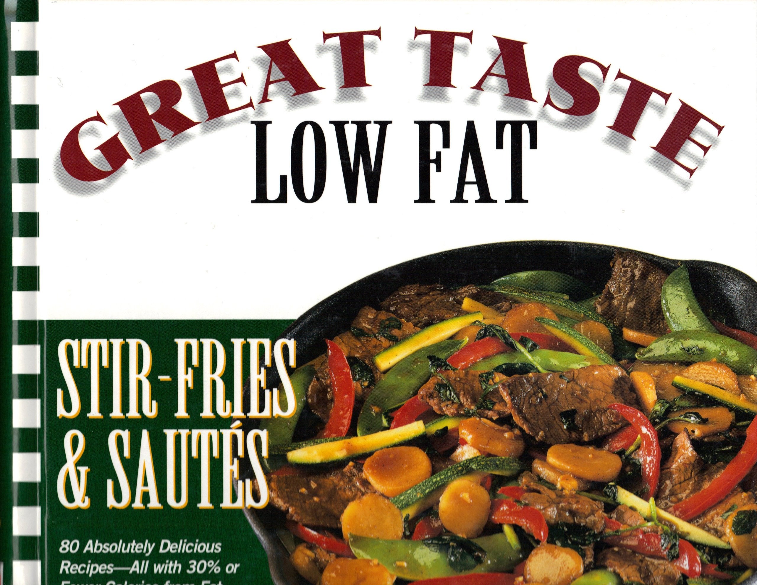 Stir-Fries & Sautes: Great Taste-Low Fat Leisure, Home & Garden