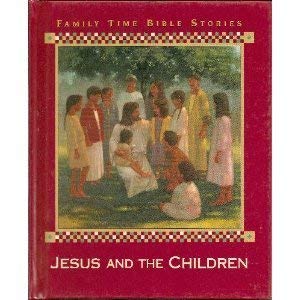 Jesus and the Children (Family Time Bible Stories) Religion & Esotericism