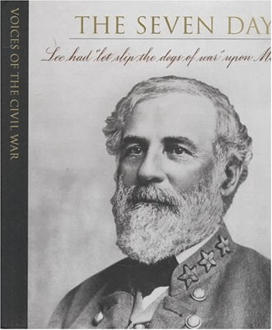 The Seven Days (Voices of the Civil War) Politics & History