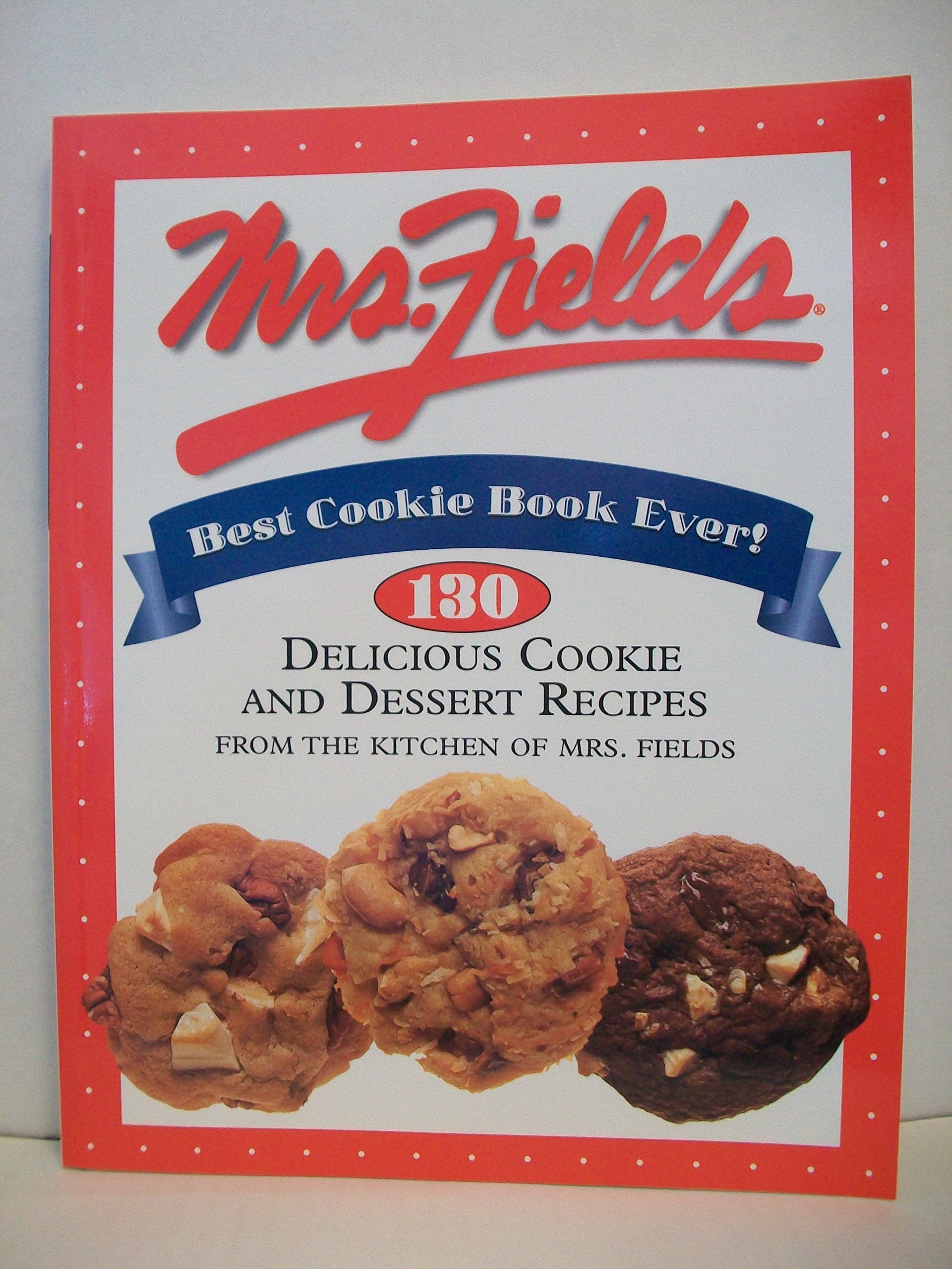 Mrs. Fields Best Cookie Book Ever!: 130 Delicious Cookie and Dessert Recipes from the Kitchen of Mrs. Fields Leisure, Home & Garden