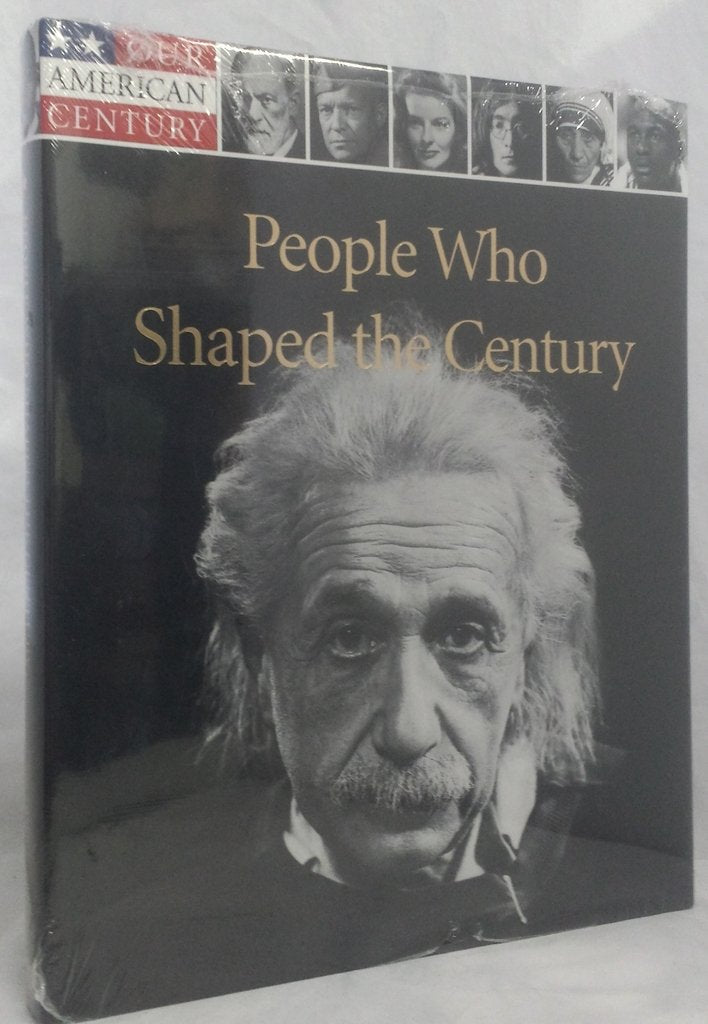People Who Shaped the Century (Our American Century) Politics & History