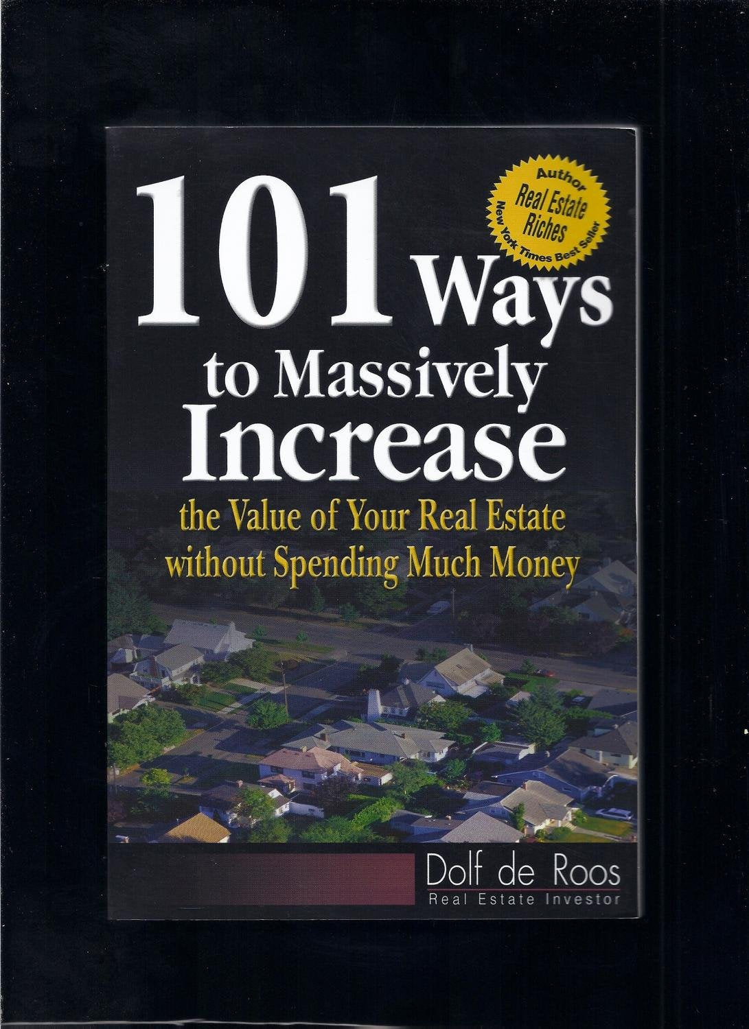101 Ways to Massively Increase the Value of Your Real Estate without Spending Much Money Books