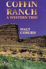 Coffin Ranch: A Western Trio (Five Star First Edition Western Series) Action & Adventure
